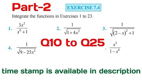 Ex 7.4 class 12 maths ncert Integrals || Integration || Calculus  Q10 to Q25