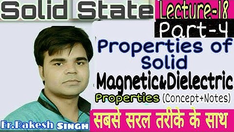 Magnetic and dielectric properties of solid(Concept+Notes)