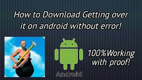 How to Download Getting Over It for free on all android Without any error+Gameplay!