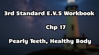 3rd Standard E.V.S Workbook Chp 17 Pearly Teeth, Healthy Body