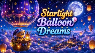 Starlight Balloon Bedtime Sleep Music 🎈✨🌙😴 | Dreamy Sky Ambience screenshot 5