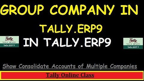 Create Group Company in Tally.ERP9/Show Consolidate accounts of Multiple Companies S.NO-145