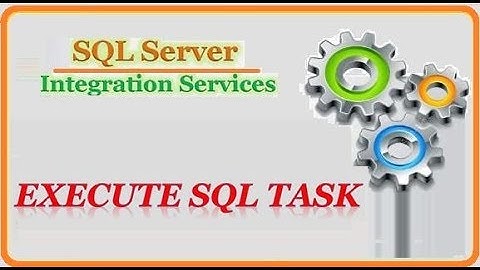 SSIS - Working with Execute SQL Task