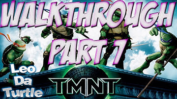 TMNT | Walkthrough Part 7! "The Game Is The Foot"