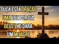 Ouça esta Oração Poderosa e Testemunhe a Prosperidade Divina em sua Vida | POR FAVOR, NÃO PULE DEUS"