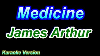 Medicine - James Arthur [Karaoke Version]