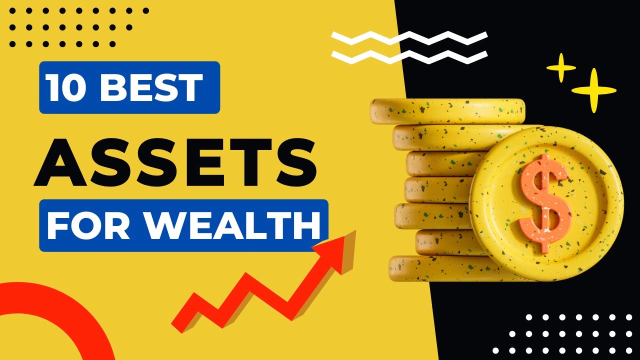 10 ASSETS FOR WEALTH