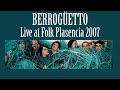 Berrogüetto - Folk Plasencia 2007 (Full Concert)