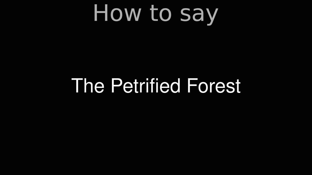 How to Pronounce correctly The Petrified Forest (Movie)