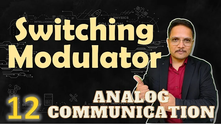 Switching Modulator Explained: Basics, Elements, Block Diagram, Working, and AM Signal Generation