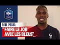 Paul Pogba : "Faire le job", Equipe de France I FFF 2021