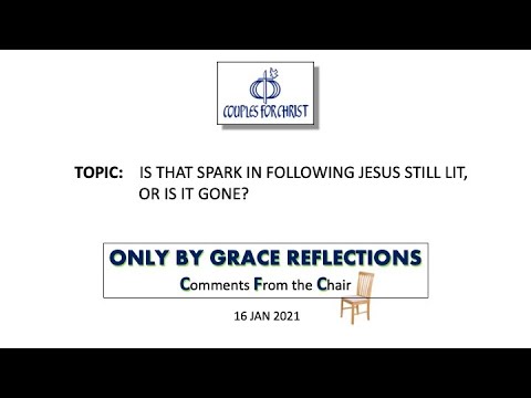 ONLY BY GRACE REFLECTIONS - Comments From the Chair 16 January 2021