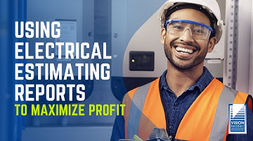 Using Electrical Estimating Reports to Maximize Profits