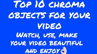 Top 10 chroma objects for fill empty space in your video 4k hd green screen