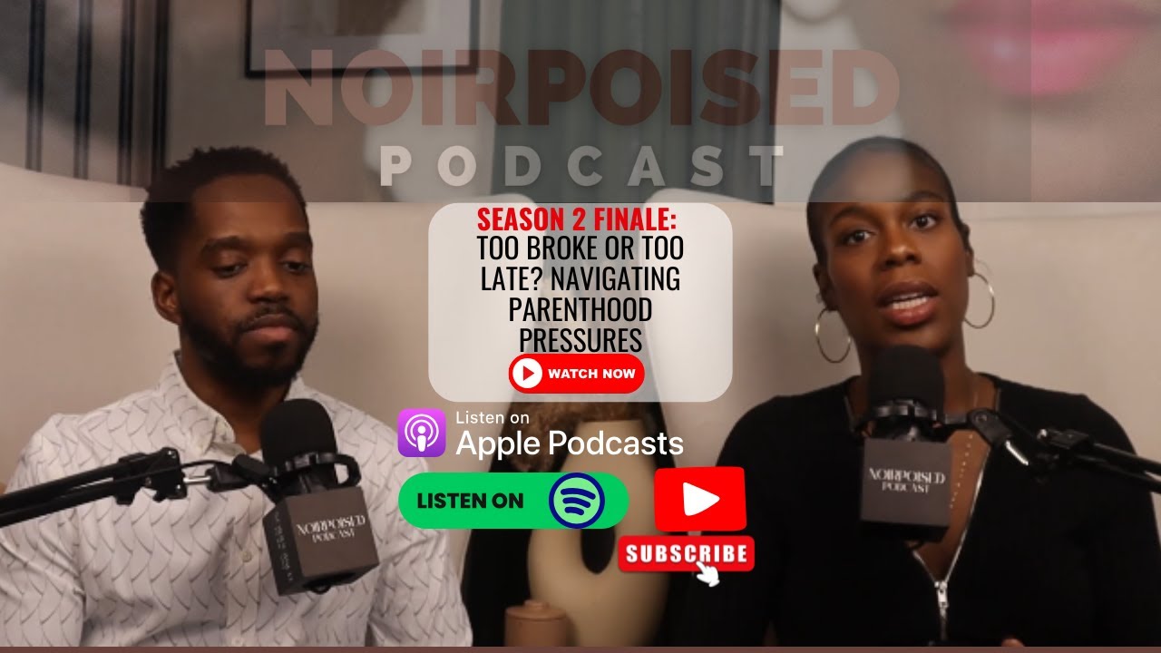 S2E63 | Season 2 Finale: Too Broke or Too Late? Navigating Parenthood Pressures
