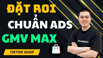 Cách đặt ROI chuẩn quảng cáo GMV MAX TikTok Shop