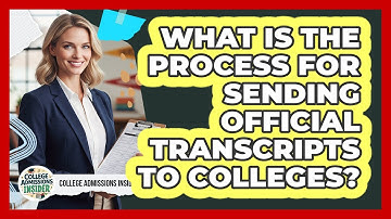 What Is The Process For Sending Official Transcripts To Colleges?