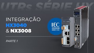 UTRs Série HX - Integrando HX3040 e NX3008 via protocolo IEC 104 - PARTE 1