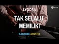 Tak Selalu Memiliki - Lyodra (Ost. Ipar Adalah Maut) | Karaoke |