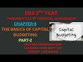 BBS 2ND YEAR//CHAPTER-8//CAPITAL BUDGETING//PART-2//BBA//BBM//MBS//MBA