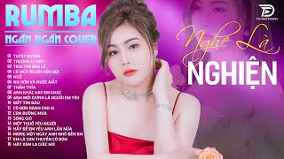 TUYỆT DUYÊN, THƯƠNG LY BIỆT, THẤM THÍA NGÂN NGÂN COVER - Album Rumba Nhạc Trẻ Đặc Biệt Hay Nhất 2024