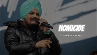 Homicide - Slowed & Reverb - Big Boi Deep x Sidhu Moose Wala x Sunny Malton