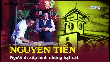 Khách mời HTV9: Họa sĩ tranh cát động Nguyễn Tiến