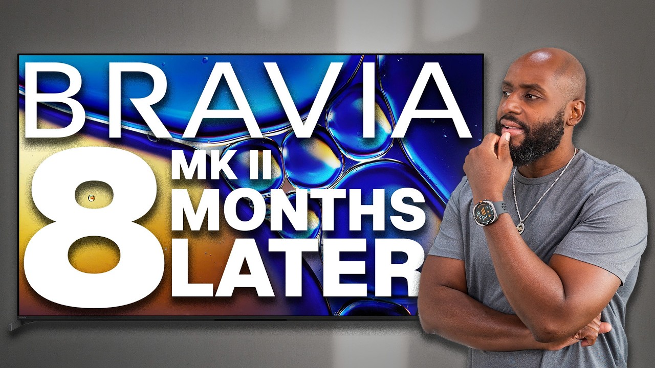 I Spent 8 Months With The Sony Bravia 8 MKII