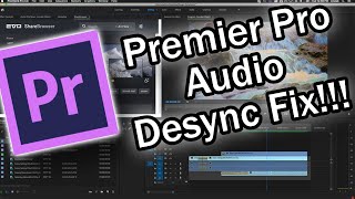 How to fix Audio Desync for Adobe Premiere Pro