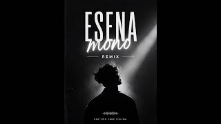 KAITH GARBI - ESENA MONO (ALL REMIX)