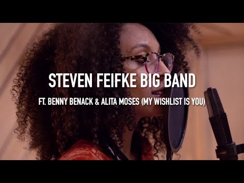 My Wishlist Is You // Benny Benack and Alita Moses With The Steven Feifke Big Band
