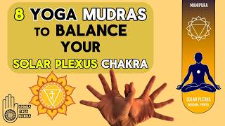 Balance your Solar Plexus Chakra | Manipura  | 8 Yoga Mudras