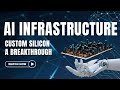 AI Infrastructure & Custom Silicon