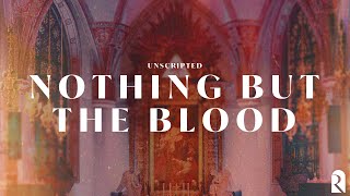 Nothing But The Blood | REVERE Unscripted (Audio)