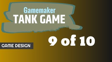 Gamemaker Tank Game  Part 9 of 10 Extras in Our Game