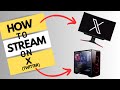 How to stream on x formally twitter