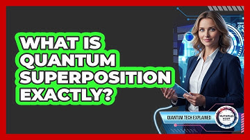 What Is Quantum Superposition Exactly?