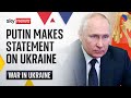 In full: Putin makes statement on Ukraine invasion