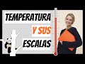 TEMPERATURA y sus ESCALAS 💧🔥 [Explicación y Conversiones]