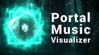 Portal Music Visualizer Template by ZaxXx FX