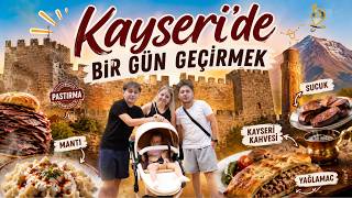 KAYSERİDE BİR GÜN GEÇİRMEK !! TIKA BASA DOYDUK