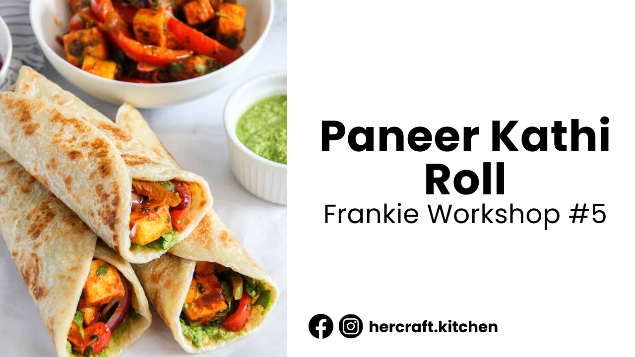 Paneer Kathi Roll | Frankie & Roll Workshop #5 | HerCraft Kitchen |