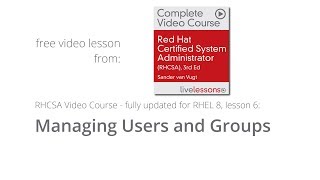 Managing Users and Groups RHCSA RHEL 8 - Free Lesson Video Course RHCSA by Sander van Vugt Managing Users and Groups RHCSA RHEL 8 - Free Lesson Video Course RHCSA by Sander van Vugt