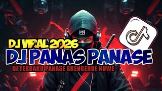 DJ TERBARU INDONESIA 2026 DJ PANAS PANASE SRENGENGE KUWE VIRAL TIKTOK