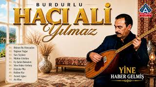 Burdurlu Hacı Ali Yılmaz - Yine Haber Gelmiş (Official Audio)