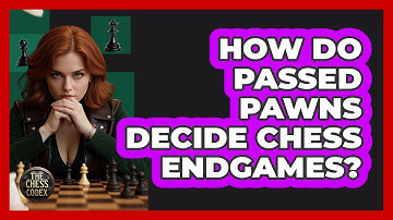 How Do Passed Pawns Decide Chess Endgames? - The Chess Codex