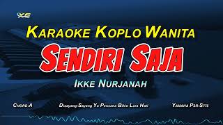 SENDIRI SAJA KARAOKE KOPLO NADA WANITA (IKKE NURJANAH) Disayang-Sayang Ya Percuma Bikin Lara Hati