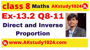 #15 Ex 13.2 class 8 Q 8,9,10,11 Direct and inverse proportion By akstudy 1024
