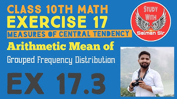 Class 10th math exercise 17.3 | Measures of central tendency | arithmetic mean by salman 03