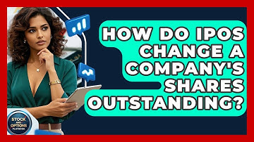 How Do IPOs Change A Company